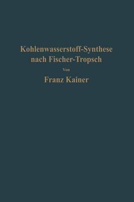 Book cover for Die Kohlenwasserstoff-Synthese nach Fischer-Tropsch