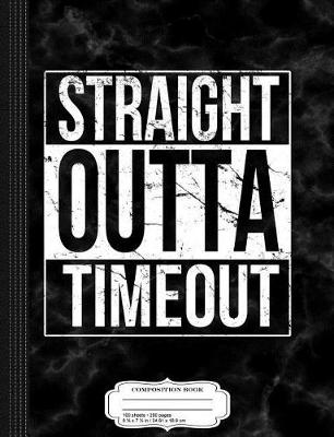 Book cover for Kids Distressed Straight Outta Timeout Funny Boys Girls Composition Notebook