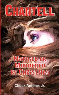 Book cover for Chantell, Married or Murdered by Christmas