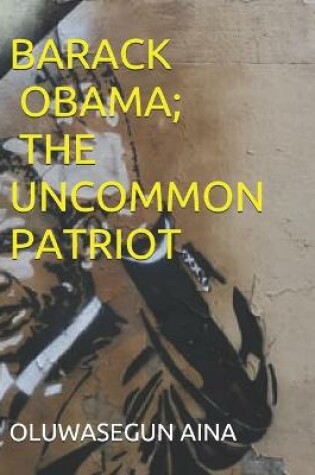 Cover of Barack Obama; The Uncommon Patriot