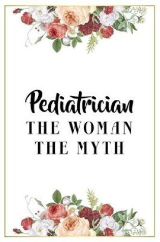 Cover of Pediatrician The Woman The Myth