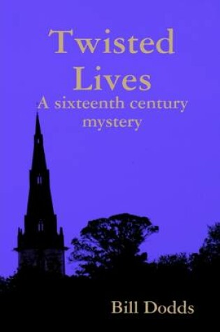 Cover of Twisted Lives: A Sixteenth Century Mystery