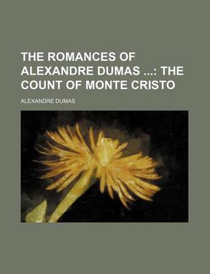 Book cover for The Romances of Alexandre Dumas; The Count of Monte Cristo