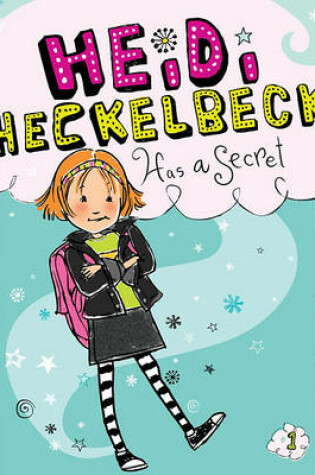 Cover of Heidi Heckelbeck Has a Secret