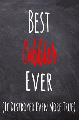 Book cover for Best Cobbler Ever (If Destroyed Even More True)