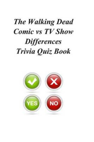 Cover of The Walking Dead Comic vs TV Show Differences Trivia Quiz Book