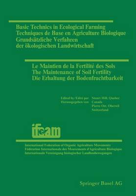 Book cover for Basic Technics in Ecological Farming / Techniques de Base en Agriculture Biologique / Grundsätzliche Verfahren der ökologischen Landwirtschaft / Le Maintien de la Fertilité des Sols / The Maintenance of Soil Fertility / Die Erhaltung der Bodenfruchtbarkeit