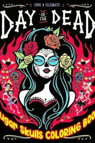 Cover of DAY OF THE DEAD Sugar Skulls Coloring Book