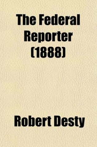 Cover of The Federal Reporter (Volume 32); With Key-Number Annotations