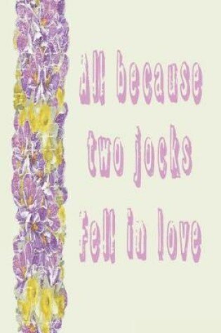 Cover of All Because Two Jocks Fell in Love