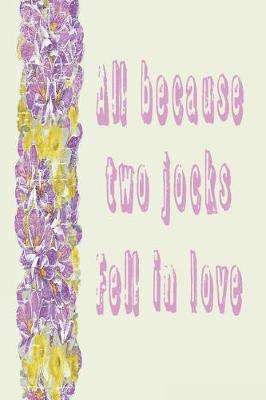 Book cover for All Because Two Jocks Fell in Love