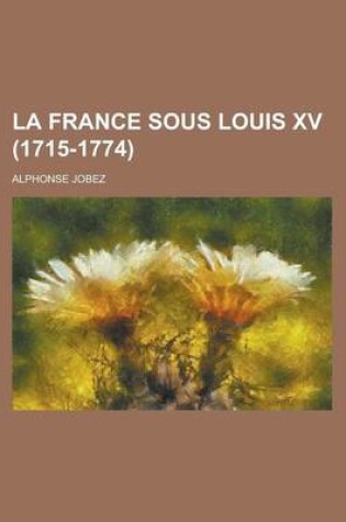 Cover of La France Sous Louis XV (1715-1774)