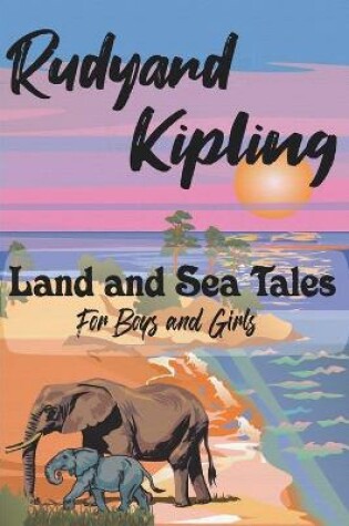Cover of Land and Sea Tales for Boys and Girls