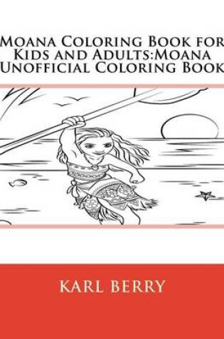 Cover of Moana Coloring Book for Kids and Adults