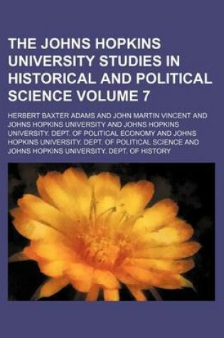 Cover of The Johns Hopkins University Studies in Historical and Political Science Volume 7