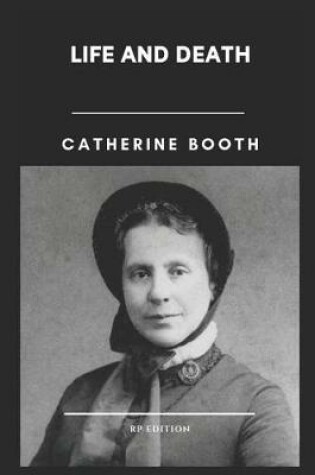 Cover of Catherine Booth Life and Death