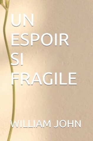 Cover of Un Espoir Si Fragile