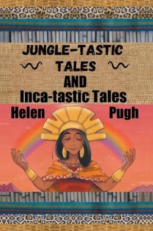 Cover of Jungle-tastic Tales and Inca-tastic Tales