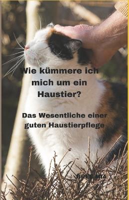 Book cover for Wie k�mmere ich mich um ein Haustier?