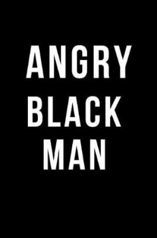 Cover of Angry Black Man