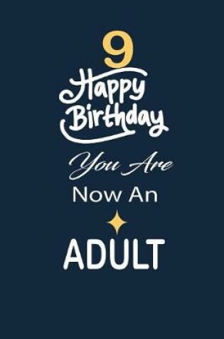 Cover of 9 Happy birthday you are now an adult