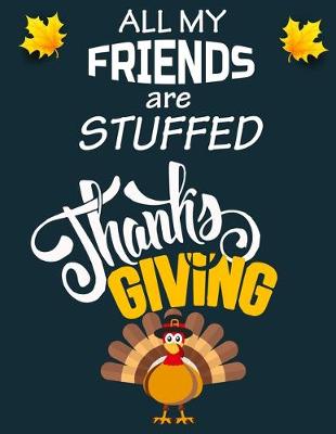 Book cover for All my friends are stuffed Thanksgiving