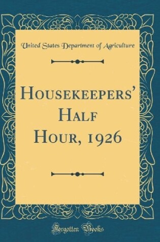 Cover of Housekeepers' Half Hour, 1926 (Classic Reprint)