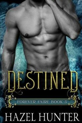 Cover of Destined (Book Five of the Forever Faire Series)