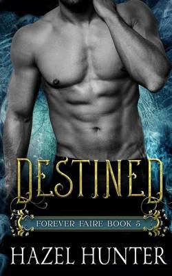 Book cover for Destined (Book Five of the Forever Faire Series)