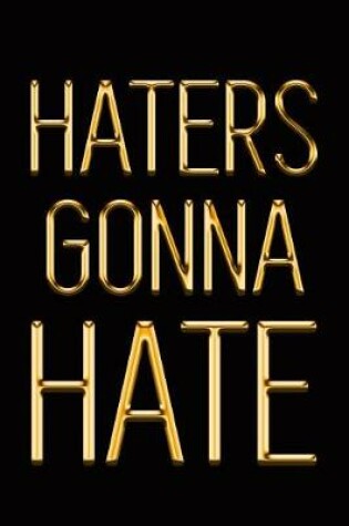 Cover of Haters Gonna Hate