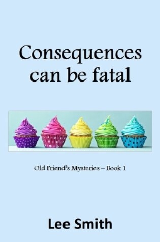 Cover of Consequences can be fatal
