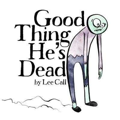 Book cover for Good Thing He's Dead!
