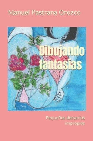 Cover of Dibujando fantasías