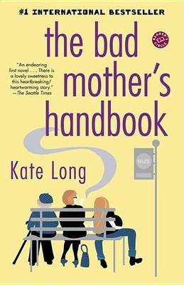 Book cover for Bad Mother's Handbook, The: A Novel