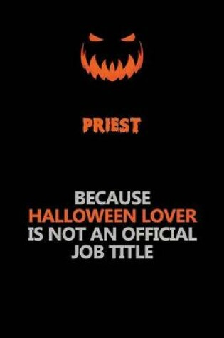 Cover of Priest Because Halloween Lover Is Not An Official Job Title