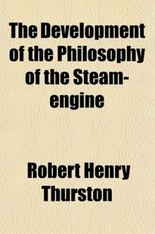 Cover of The Development of the Philosophy of the Steam-Engine; An Historical Sketch