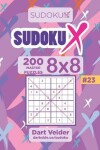 Book cover for Sudoku X - 200 Master Puzzles 8x8 (Volume 23)