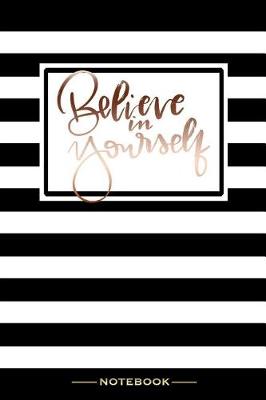 Book cover for Believe In Yourself - Notebook