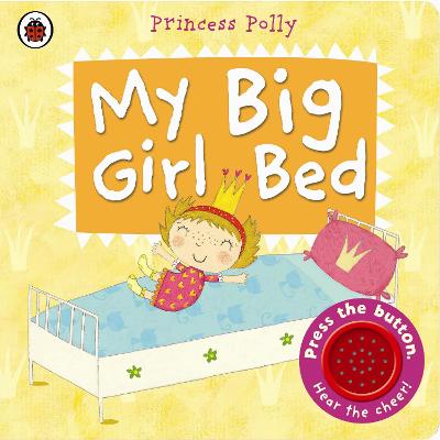 Book cover for My Big Girl Bed: A Princess Polly book