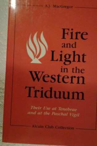 Cover of Fire and Light in the Western Triduum