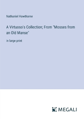 Book cover for A Virtuoso's Collection; From "Mosses from an Old Manse"