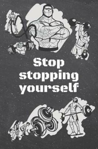 Cover of Stop stopping yourself