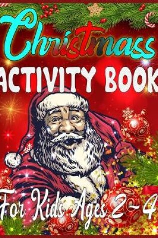 Cover of Christmass Activity Book For Kids Ages 2-4