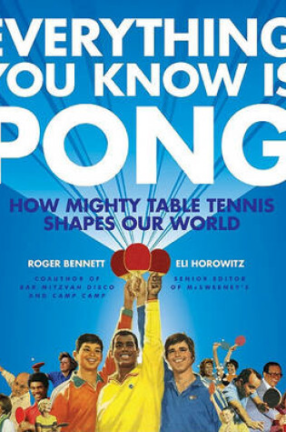Cover of Everything You Know Is Pong