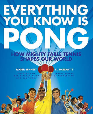 Book cover for Everything You Know Is Pong