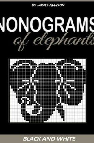 Cover of Nonograms of Elephants