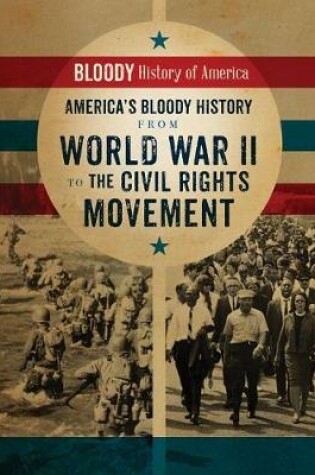 Cover of America's Bloody History from World War II to the Civil Rights Movement