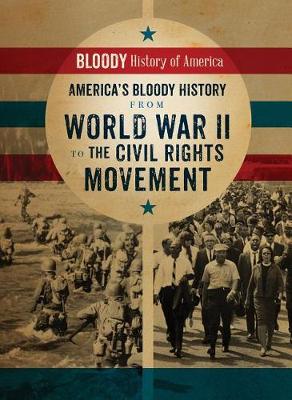 Book cover for America's Bloody History from World War II to the Civil Rights Movement