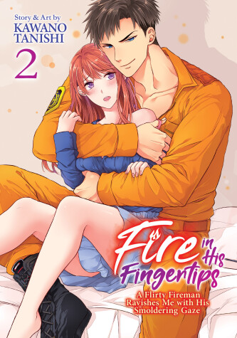 Book cover for Fire in His Fingertips: A Flirty Fireman Ravishes Me with His Smoldering Gaze Vol. 2