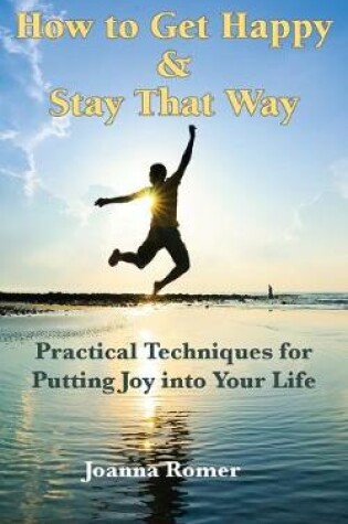 Cover of How to Get Happy and Stay That Way